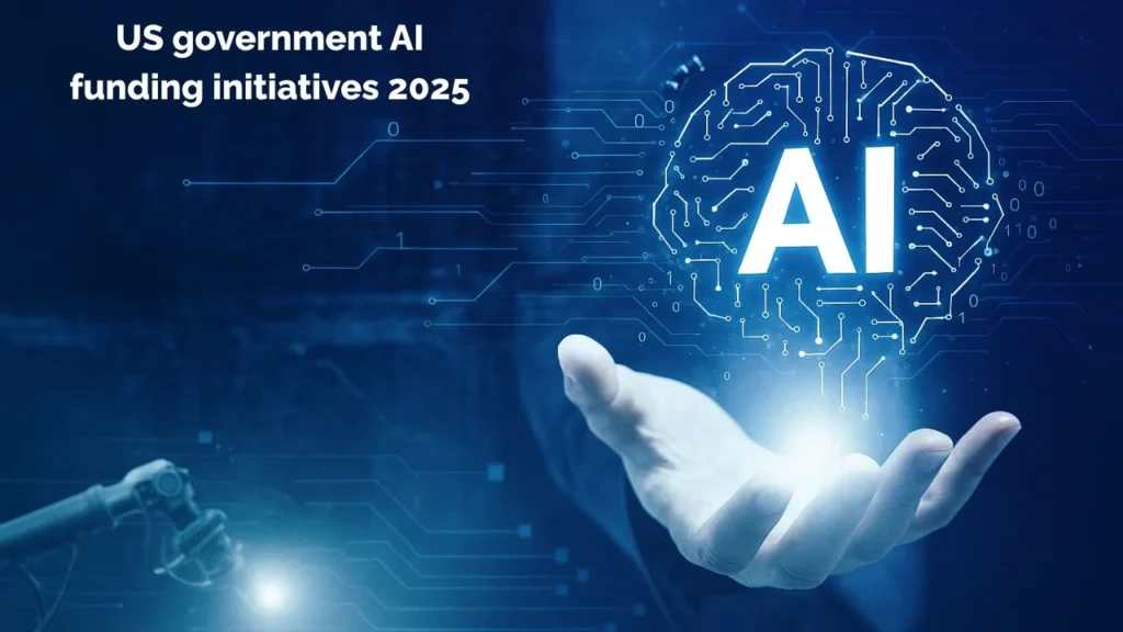 US government AI funding initiatives 2025